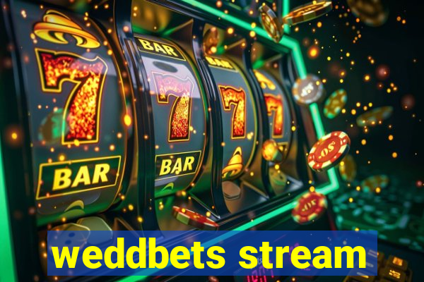 weddbets stream